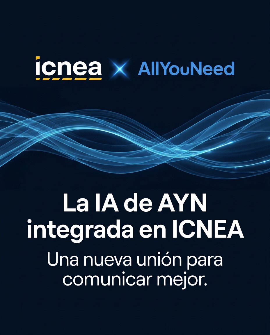 ICNEA y AllYouNeed: la IA de AYN integrada en ICNEA para comunicar mejor